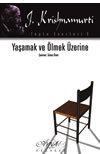 Yaşamak ve Ölmek Üzerine - Jiddu Krishnamurti